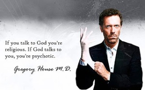 psychotic religion House MD